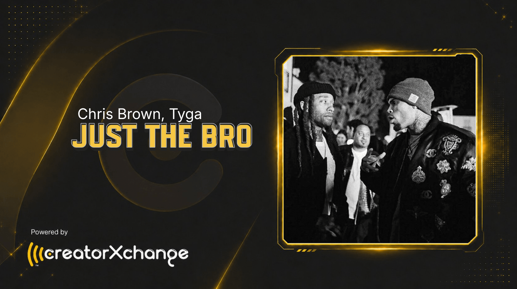 Chris Brown x Tyga - Just The Bro
