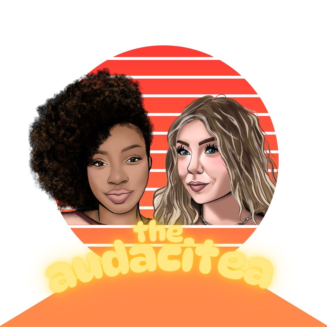 The Audaci-Tea Podcast