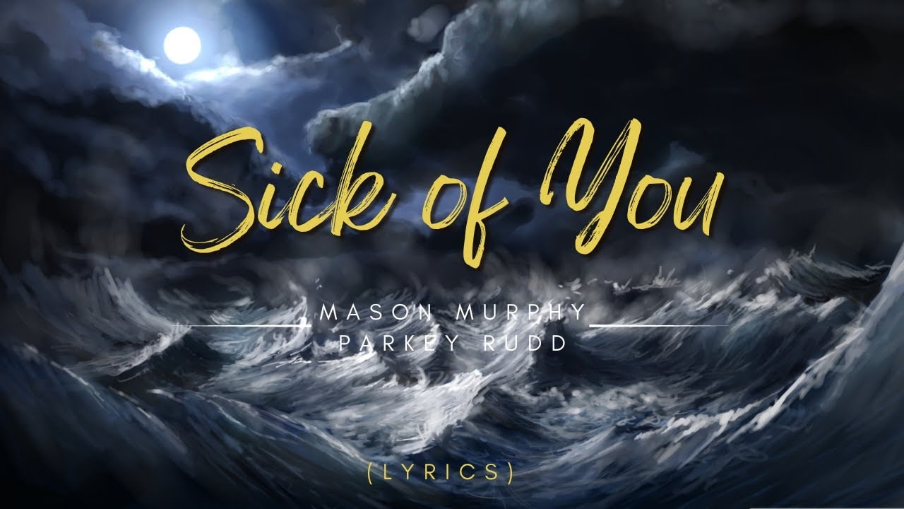 Mason Murphy - Sick of You