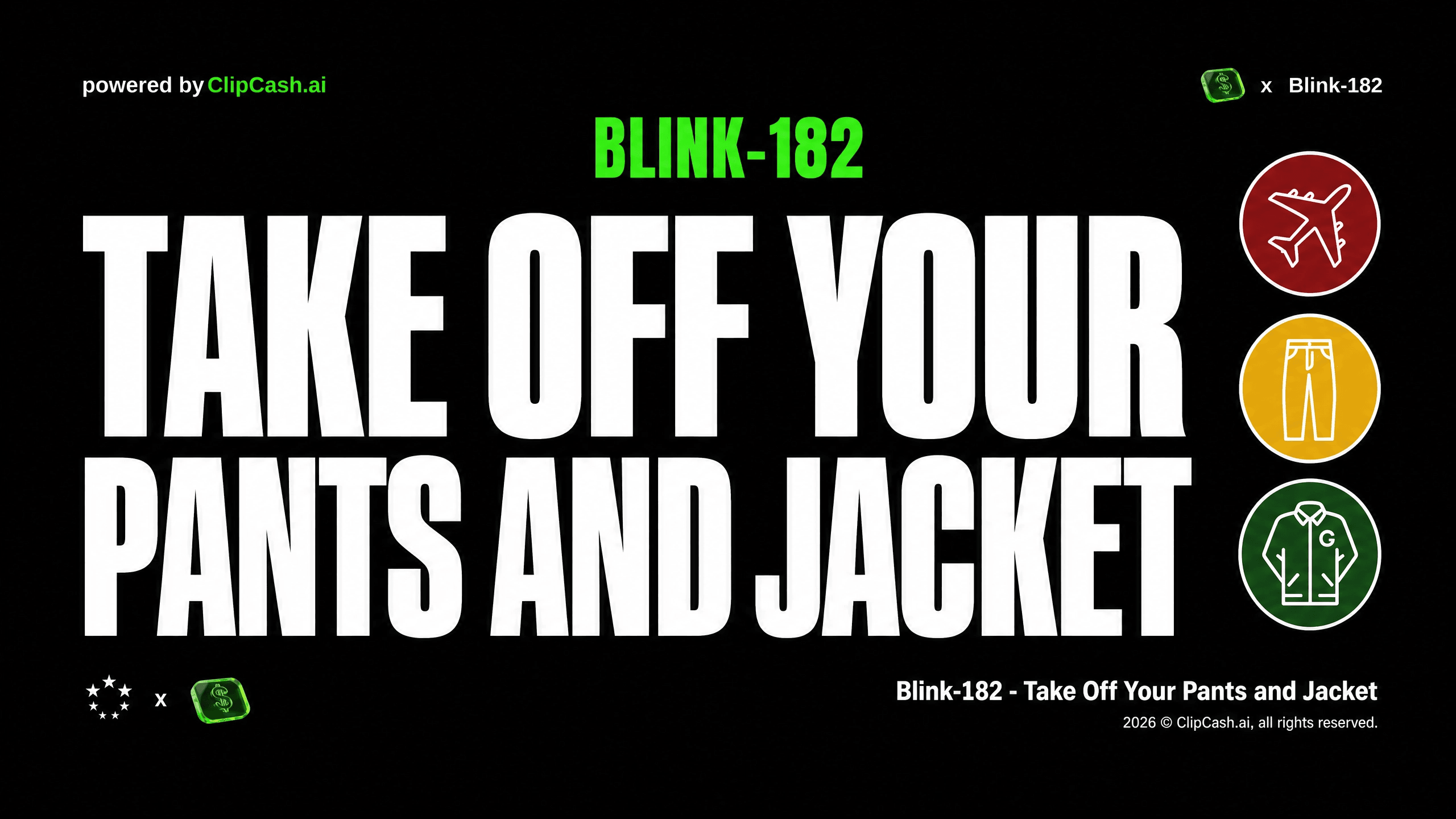BLINK 182 -  TAKE OFF YOUR PANTS AND JACKET 