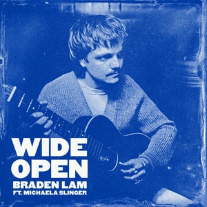 Braden Lam - Wide Open