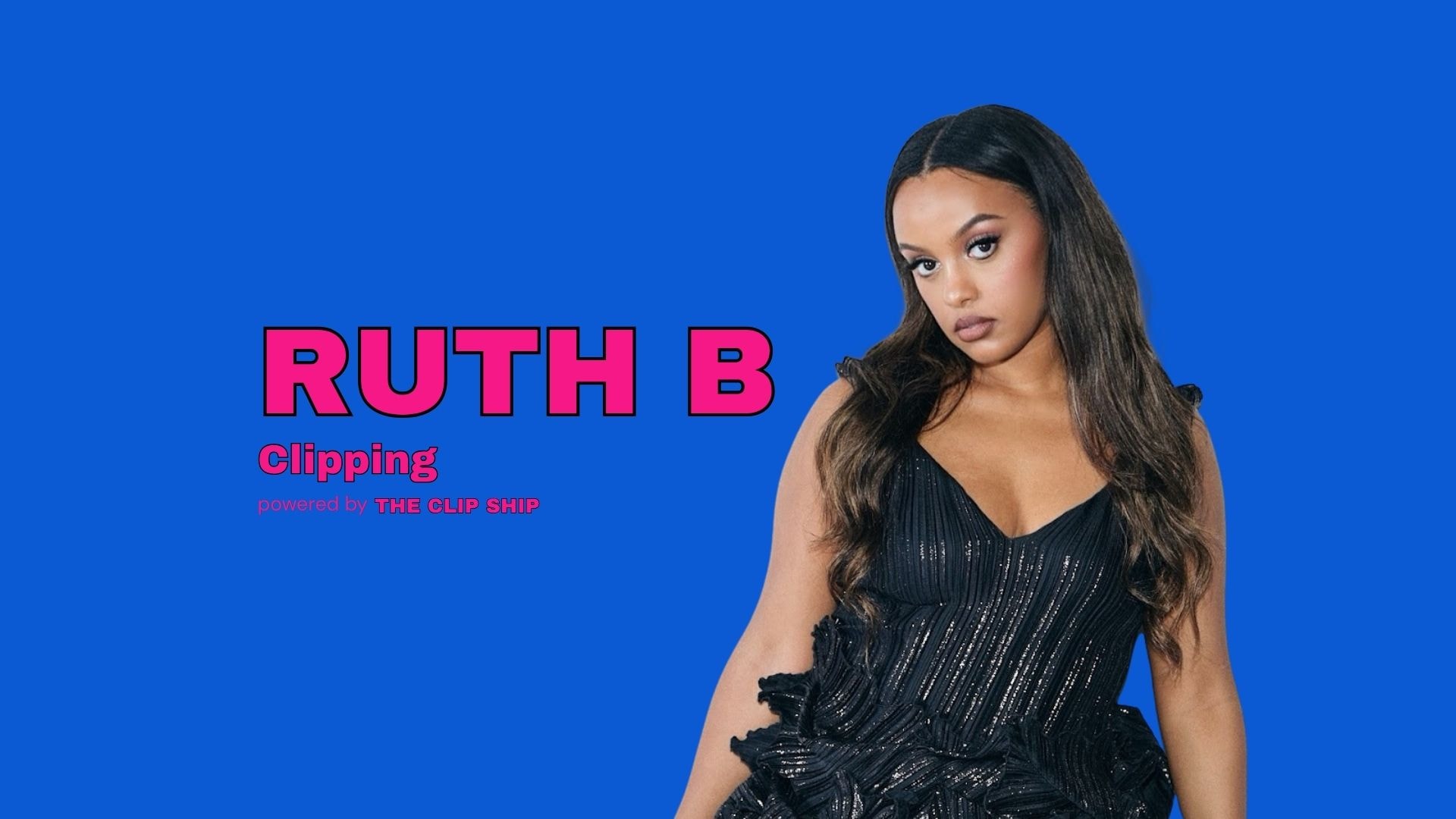 Ruth B | Clipping
