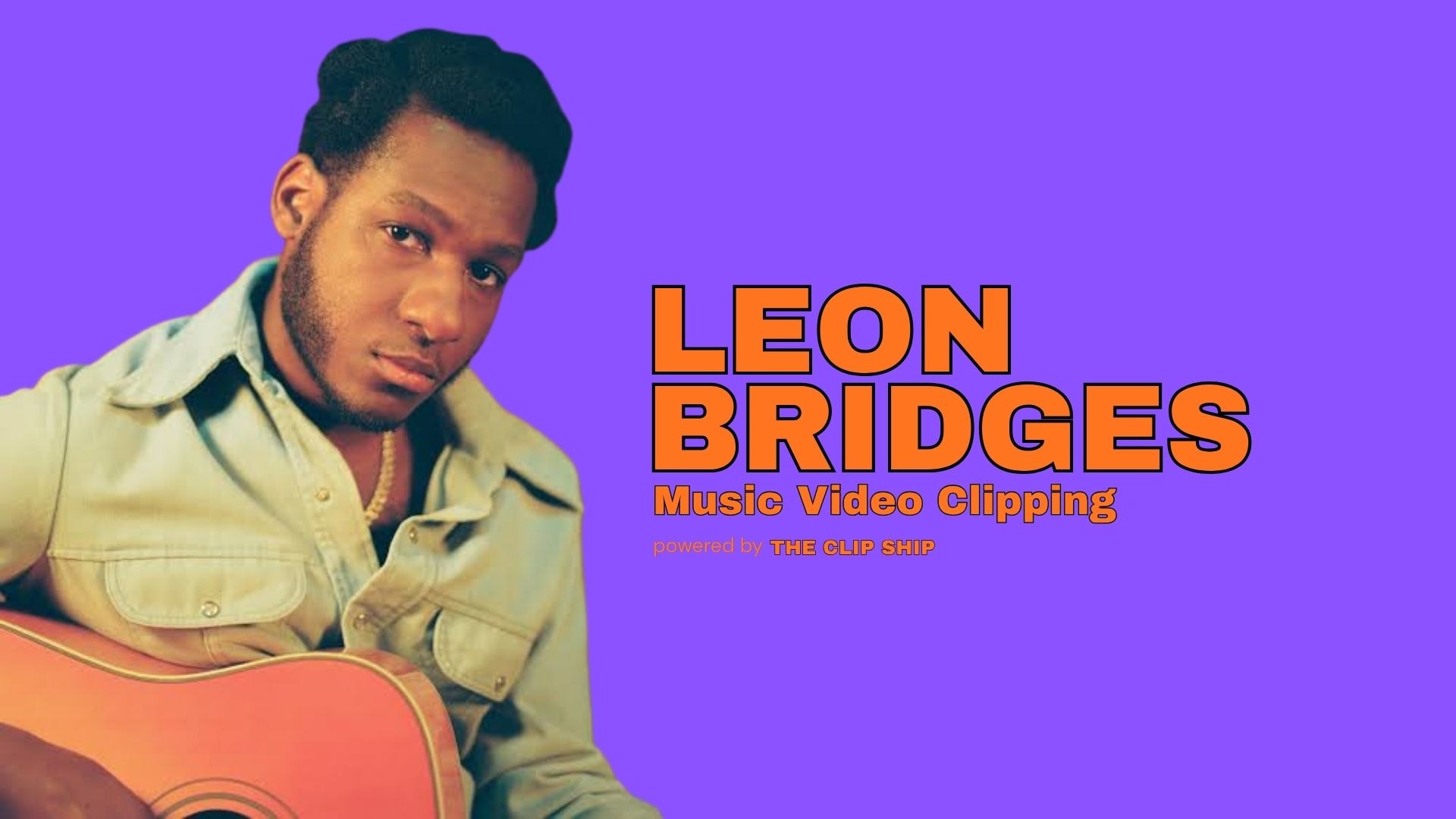 Leon Bridges - Music Video [INSTAGRAM]
