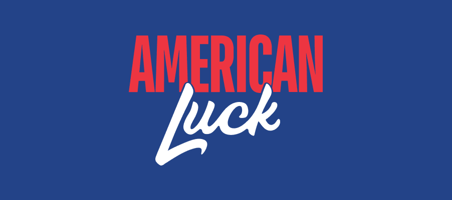 American Luck's Campaign