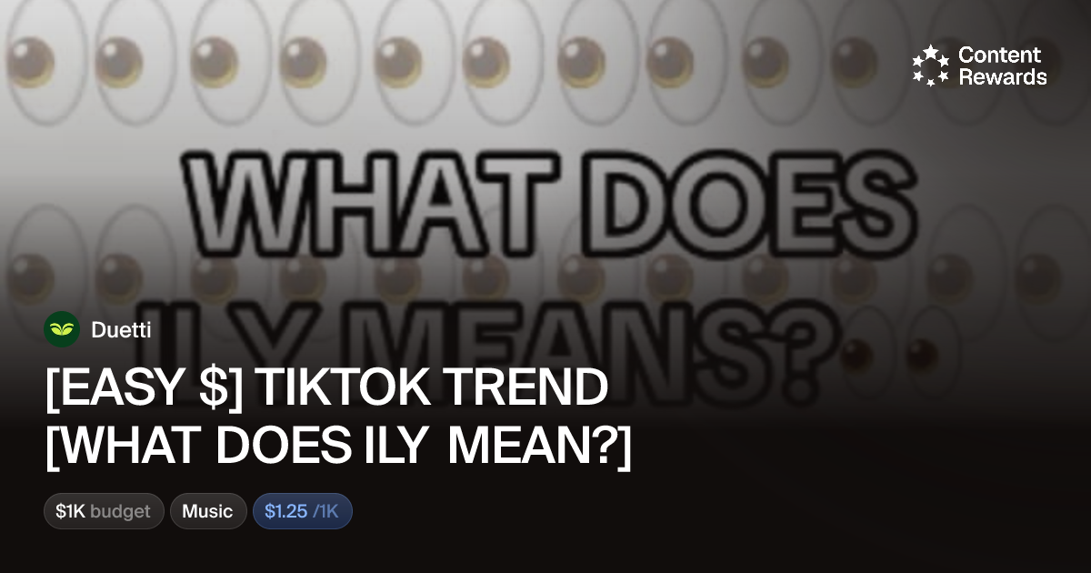 [EASY $] TIKTOK TREND [WHAT DOES ILY MEAN?] by Duetti | Content Rewards