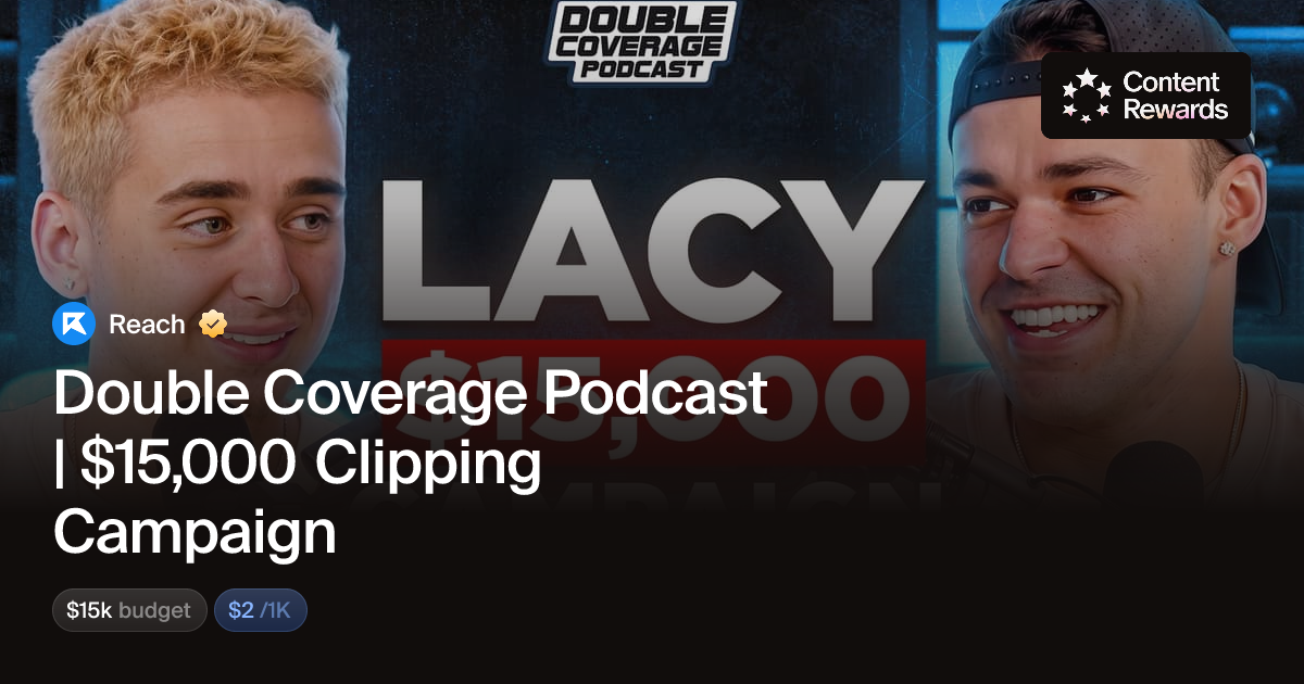 Double Coverage Podcast | $15,000 Clipping Campaign by Reach | Content ...